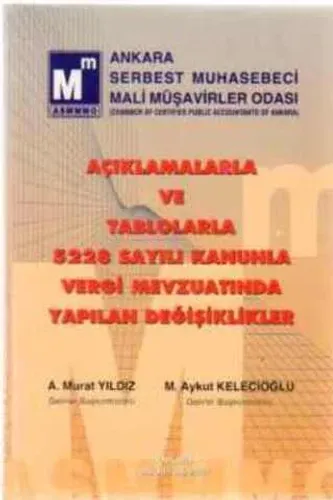Açıklamalarla ve Tablolarla 5228 Sayılı Kanunla Vergi Mevzuatında Yapılan Değişiklikler
