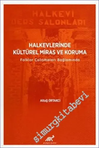 Halkevlerinde Kültürel Miras ve Koruma Folklor Çalışmaları Bağlamında -         2022