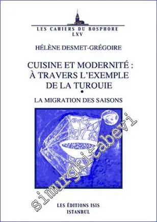 Cuisine et Modernité : à Travers l'Exemple de la Turquie : la Migration des Saisons -         2012