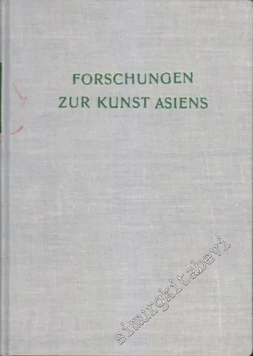 Forschungen Zur Kunst Asiens: İn Memorian Kurt Erdmann -