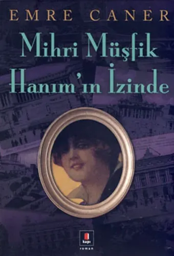 Mihri Müşfik  Hanımın İzinde