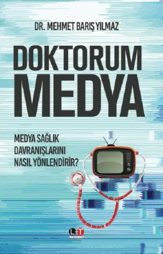 Doktorum Medya; Medya Sağlık Davranışlarını Nasıl Yönlendirir?