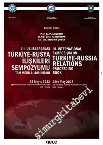 III. Uluslararası Türkiye - Rusya İlişkileri Sempozyumu Bildiri Kitabı -         2023