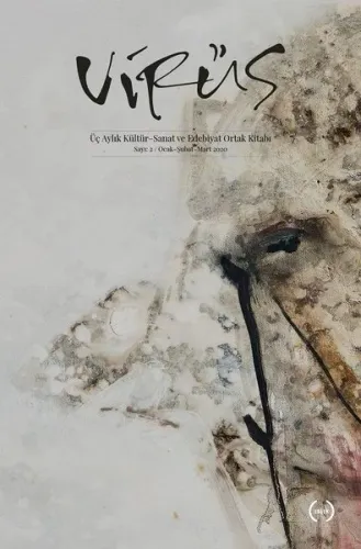 Virüs Üç Aylık Kültür Sanat ve Edebiyat Dergisi Sayı: 2 Ocak - Şubat - Mart 2020