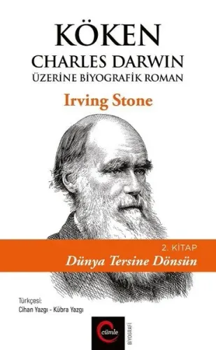 Köken;Charles Darwin Üzerine Biyografik Roman 2. Kitap- Dünya Tersine Dönsün