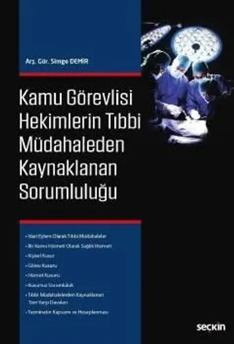 Kamu Görevlisi Hekimlerin Tıbbi Müdahaleden Kaynaklanan Sorumluluğu
