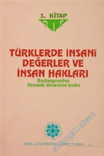 Başlangıcından Osmanlı Dönemine Kadar Türklerde İnsani Değerler ve İnsan Hakları, 3 Cilt TAKIM -