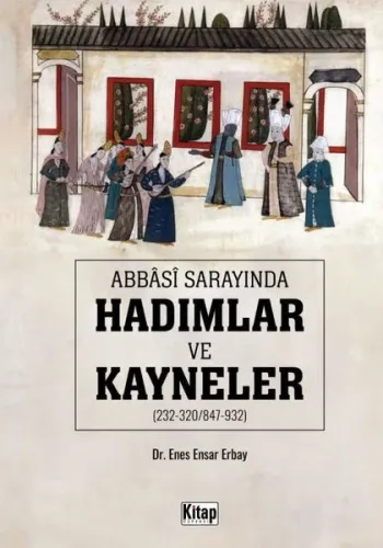 Abbasi Sarayında Hadımlar ve Kayneler