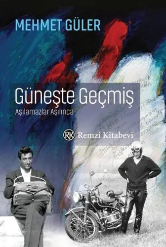 Güneşte Geçmiş - Aşılamazlar Aşılınca (Ciltli)