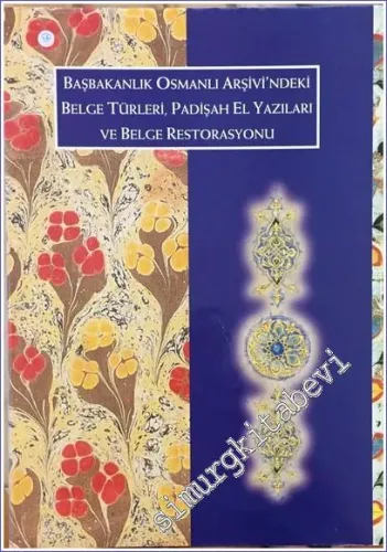 Başbakanlık Osmanlı Arşivi'ndeki Belge Türleri Padişah El Yazıları ve Belge Restorasyonu -        1997