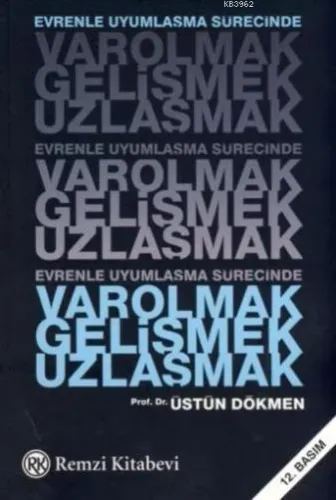 Varolmak, Gelişmek, Uzlaşmak Evrenle Uyumlaşma Sürecinde