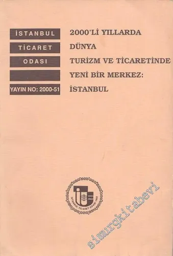 2000"li Yıllarda Dünya Turizm ve Ticaretinde Yeni Bir Merkez İstanbul -        2001
