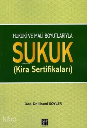 Hukuki ve Mali boyutlarıyla Sukuk (Kira Sertifikaları)