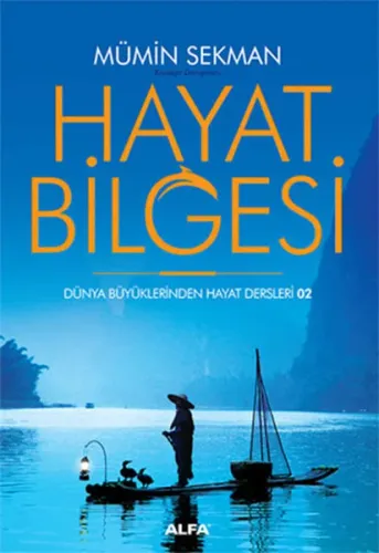 Hayat Bilgesi; Dünya Büyüklerinden Hayat Dersleri 02