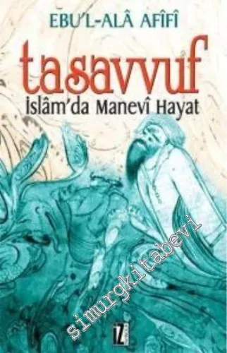 Tasavvuf: İslam'da Manevi Hayat -