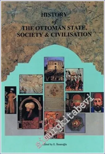 History of The Ottoman State Society and Civilisation (2 Volumes) CİLTLİ -         2001