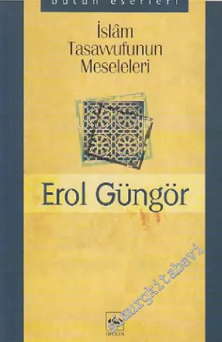 İslâm Tasavvufunun Meseleleri -        2008