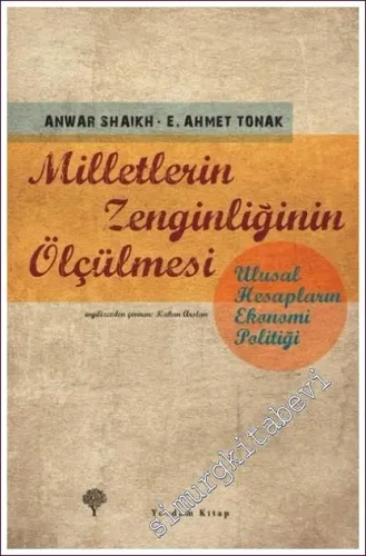 Milletlerin Zenginliğinin Ölçülmesi: Ulusal Hesapların Ekonomi Politiği -         2012