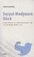 Sosyal Medyanın Gücü; Kamu Sektörü ve Güvenlik Güçlerinde Sosyal Medya Kullanımı
