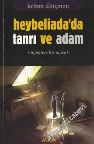 Heybeliada'da Tanrı ve Adam - Büyüklere Bir Masal- -        2003