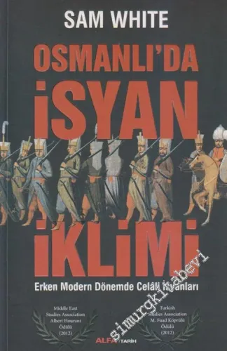 Osmanlı'da İsyan İklimi: Erken Modern Dönemde Celâli İsyanları -