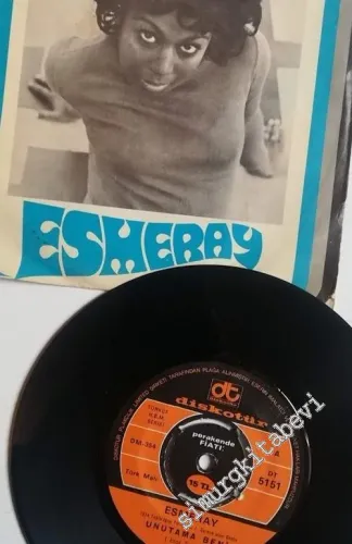 45 RPM SINGLE PLAK VINYL: Esmeray - Unutma Beni / Ayrılık Olsa Bile (Toplu İğne Yarışması 1. Dereece Alan Beste) -        1971