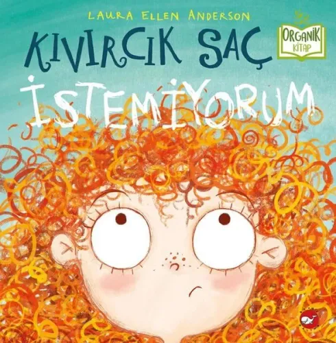 Kıvırcık Saç İstemiyorum - Organik Kitap (Ciltli)