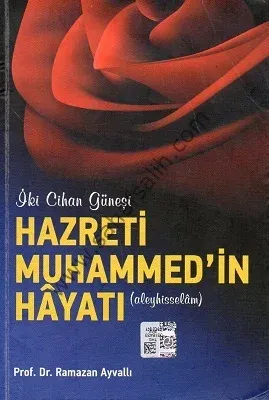 İki Cihan Güğneşi Hazreti Muhammed'in Hayatı (Aleyhisselam)