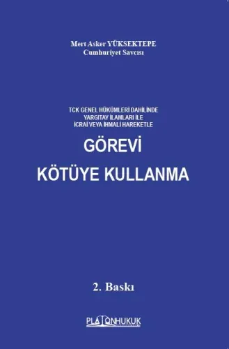 GÖREVİ KÖTÜYE KULLANMA