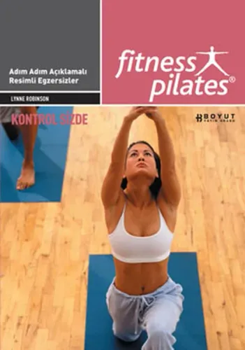 Senin Seçimin Pilates - Kontrol Sizde; Pilates Yeni Bir Başlangıç
