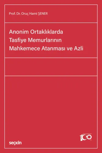 Anonim Ortaklıklarda Tasfiye Memurlarının Mahkemece Atanması ve Azli