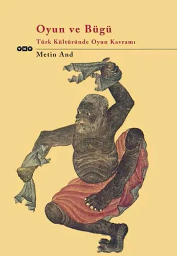 Oyun ve Bügü; Türk Kültüründe Oyun Kavramı