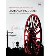 Zaman Akıp Giderken: Sanayi Devrimleriden Bilgi Devrimine