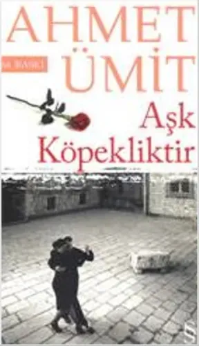 Aşk Köpekliktir (Cep Boy)