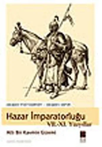 Hazar İmparatorluğu VII. XI. Yüzyıllar; Atlı Bir Kavmin Gizemi