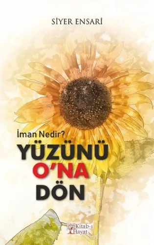 Yüzünü O'na Dön; İman Nedir?