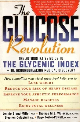 The Glucose Revolution The Authorıtatıve Guıde To The Glycemıc Index