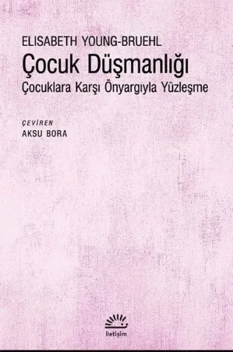 Çocuk Düşmanlığı Çocuklara Karşı Önyargıyla Yüzleşme