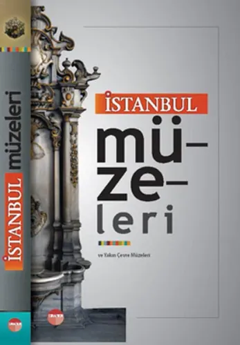 İstanbul Müzeleri ve Yakın Çevre Müzeleri