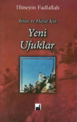 İnsan ve Hayat İçin Yeni Ufuklar Muhammed Hüseyin Fadlallah