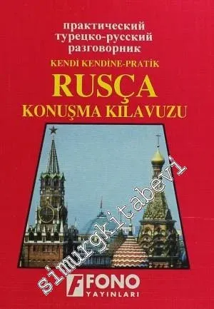 Kendi Kendine Pratik Rusça Konuşma Kılavuzu -