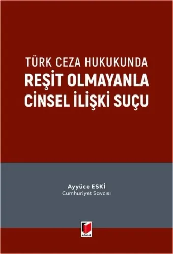Türk Ceza Hukukunda Reşit Olmayanla Cinsel İlişki Suçu
