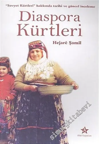 Diaspora Kürtleri: Sovyet Kürtleri Hakkında Tarihi ve Güncel İnceleme -        2005