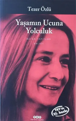 Yaşamın Ucuna Yolculuk; Bütün Yapıtları