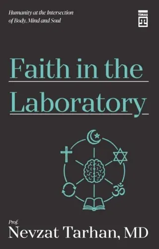 Faith in the Laboratory Humanity at the Intersection of Body, Mind and Soul