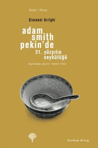 Adam Smith Pekin'de; 21. Yüzyılın Soykütüğü