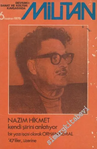 Devrimci Sanat ve Kültür Kavgasında Militan Dergisi: Dosya Nazım Hikmet Kendi Şiirini Anşatıyor - Sayı: 6      Haziran