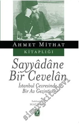 Sayyadane Bir Cevelan: İstanbul Çevresinde Bir Av Gezintisi -         2016