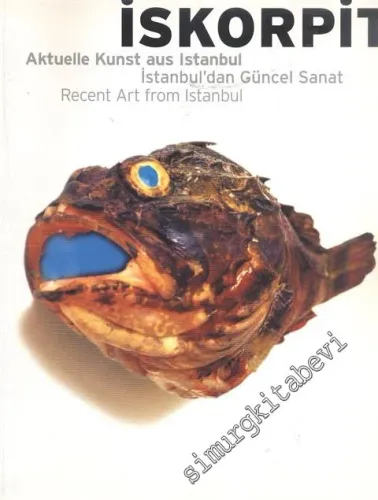İskorpit: İstanbul'dan Güncel Sanat = Aktuelle Kunst aus Istanbul -
