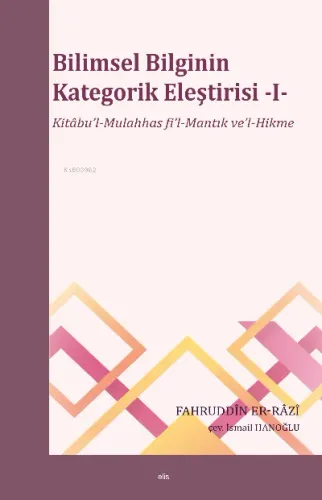 Bilimsel Bilginin Kategorik Eleştirisi -I-